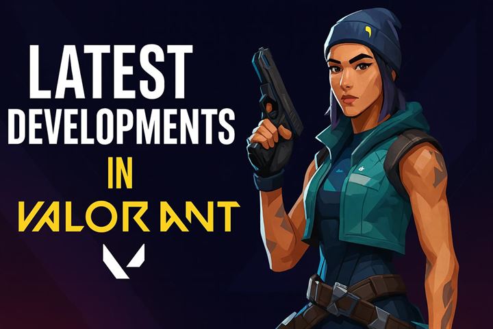 Latest developments in the world of valorant